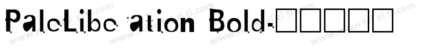 PaleLiberation Bold字体转换